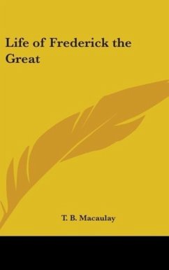 Life Of Frederick The Great - Macaulay, T. B.