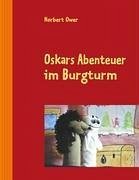 Oskars Abenteuer im Burgturm - Ower, Norbert