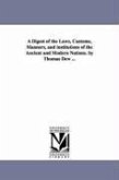 A Digest of the Laws, Customs, Manners, and institutions of the Ancient and Modern Nations. by Thomas Dew ...
