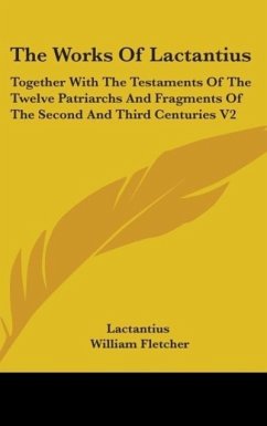 The Works Of Lactantius - Lactantius