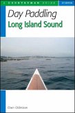 Day Paddling Long Island Sound: A Complete Guide for Canoeists and Kayakers