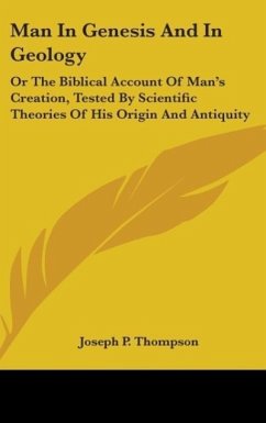 Man In Genesis And In Geology - Thompson, Joseph P.