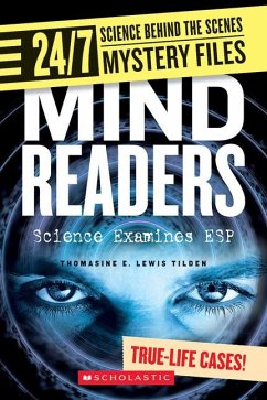 Mind Readers (24/7: Science Behind the Scenes: Mystery Files) - Tilden, Thomasine E Lewis