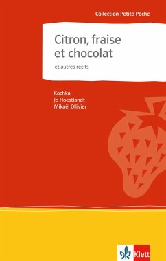 Citron, fraise et chocolat et autres récits - , Kochka;Hestland, Jo;Ollivier, Mikaël