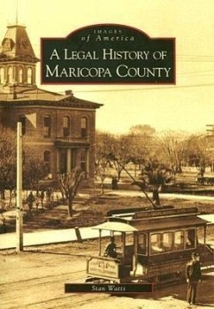 A Legal History of Maricopa County - Watts, Stan