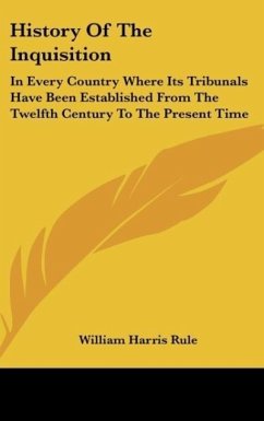 History Of The Inquisition - Rule, William Harris