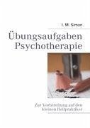 Übungsaufgaben Psychotherapie - Simon, Ingo Michael