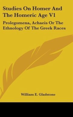 Studies On Homer And The Homeric Age V1