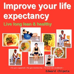 Improve your life expectancy - Live long lean and healthy - Chipeta, Edward