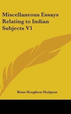 Miscellaneous Essays Relating To Indian Subjects V1 - Hodgson, Brian Houghton