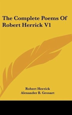 The Complete Poems Of Robert Herrick V1