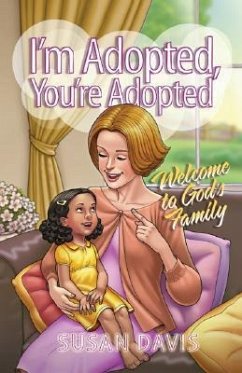I'm Adopted, You're Adopted: Welcome to God's Family - Davis, Susan