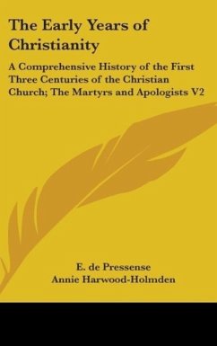 The Early Years Of Christianity - De Pressense, E.