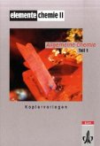 Allgemeine Chemie, Kopiervorlagen / Elemente Chemie II, Überregionale Ausgabe, Neubearbeitung 1