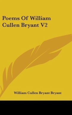 Poems Of William Cullen Bryant V2 - Bryant, William Cullen Bryant