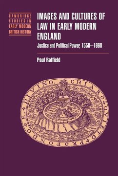 Images and Cultures of Law in Early Modern England - Raffield, Paul; Paul, Raffield
