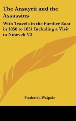 The Ansayrii and the Assassins - Walpole, Frederick