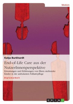 End-of-Life Care aus der NutzerInnenperspektive - Burkhardt, Katja