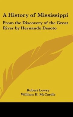 A History Of Mississippi - Lowry, Robert; Mccardle, William H.