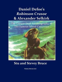 Daniel Defoe's Robinson Crusoe and Alexander Selkirk - Bruce, Stevey; Defoe, Daniel; Bruce, Stu