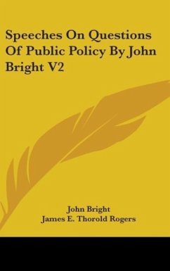Speeches On Questions Of Public Policy By John Bright V2 - Bright, John
