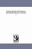 Vermont. Records of the Governor and Council of the State of Vermont ...