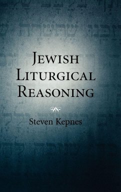 Jewish Liturgical Reasoning - Kepnes, Steven