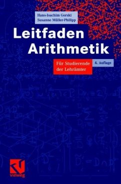 Leitfaden Arithmetik für Studierende der Lehrämter. Hans-Joachim Gorski ; Susanne Müller-Philipp - Gorski, Hans-Joachim und Susanne Müller-Philipp