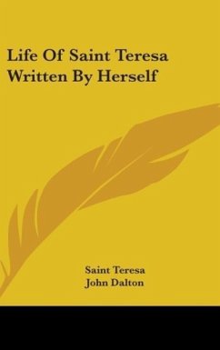 Life Of Saint Teresa Written By Herself - Teresa, Saint