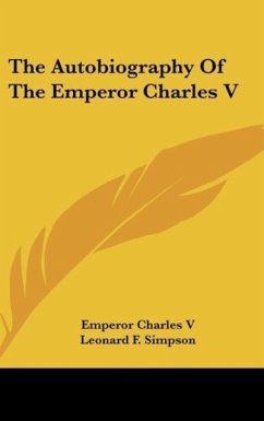 The Autobiography Of The Emperor Charles V