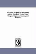 A Treatise On A Box of instruments and the Slide-Rule For the Use of Gaugers, Engineers, Seamen, and Students. - Kentish, Thomas