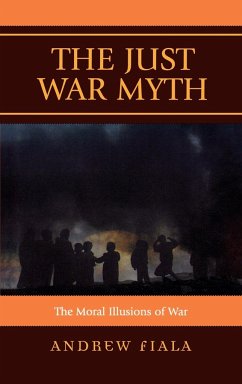 The Just War Myth - Fiala, Andrew