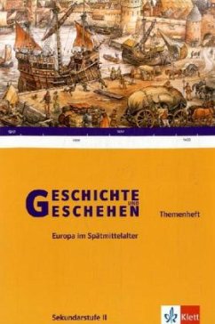 Europa im Spätmittelalter / Geschichte und Geschehen, Themenheft