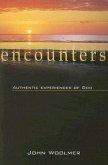 Encounters: Authentic Experiences of God