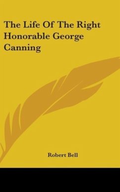 The Life Of The Right Honorable George Canning