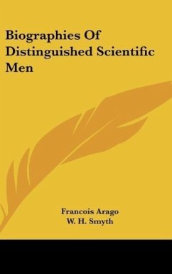 Biographies Of Distinguished Scientific Men - Arago, Francois