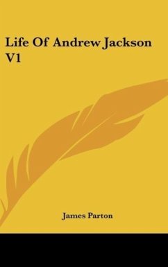 Life Of Andrew Jackson V1 - Parton, James