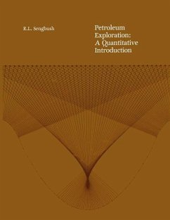 Petroleum Exploration: A Quantitative Introduction - Sengbush, Ray L.