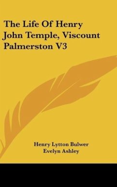 The Life Of Henry John Temple, Viscount Palmerston V3