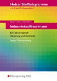 Industriekauffrau/mann, Betriebswirtschaft, Steuerung und Kontrolle, Baden-Württemberg / Holzer Stofftelegramme