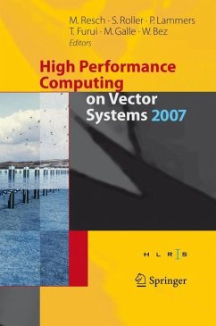 High Performance Computing on Vector Systems 2007 - Resch, Michael / Roller, Sabine / Lammers, Peter / Furui, Toshiyuki / Galle, Martin / Bez, Wolfgang (eds.)