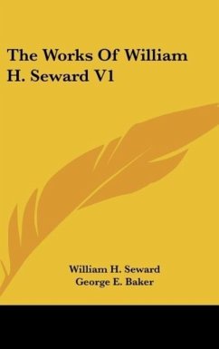 The Works Of William H. Seward V1 - Seward, William H.