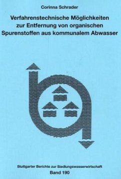 Verfahrenstechnische Möglichkeiten zur Entfernung von organischen Spurenstoffen aus kommunalem Abwasser - Forschungs- und Entwick- (Hrsg.)