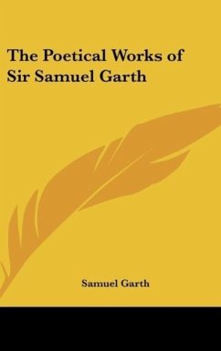 The Poetical Works of Sir Samuel Garth