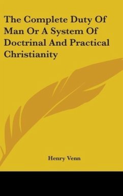 The Complete Duty Of Man Or A System Of Doctrinal And Practical Christianity