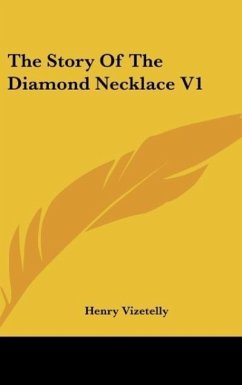 The Story Of The Diamond Necklace V1 - Vizetelly, Henry