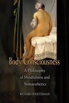 Body Consciousness - Shusterman, Richard (Florida Atlantic University)