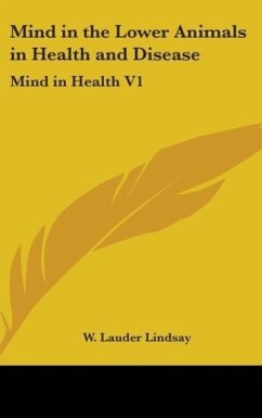 Mind In The Lower Animals In Health And Disease - Lindsay, W. Lauder