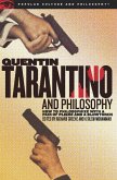 Quentin Tarantino and Philosophy: How to Philosophize with a Pair of Pliers and a Blowtorch