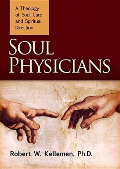 Soul Physicians: A Theology of Soul Care and Spiritual Direction - Kellemen, Robert W.